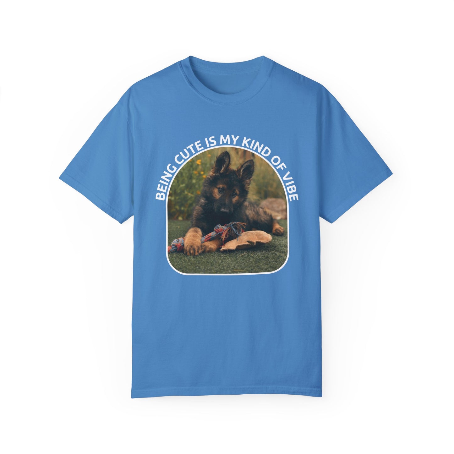 Unisex Dog Lover's T-Shirt With a German Shepherd Puppy and Caption Being Cute is My Kind of Vibe