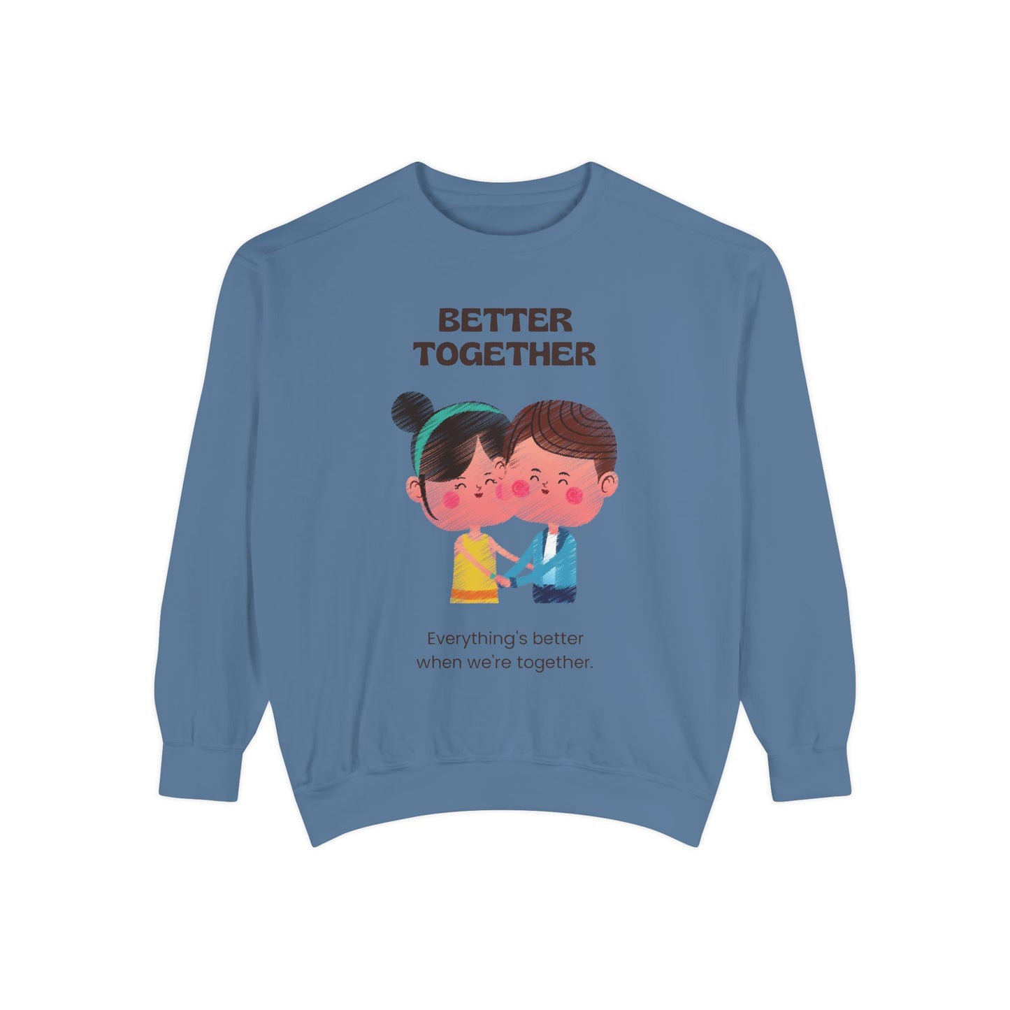 Better Together Unisex Garment-Dyed Sweatshirt - Cozy Couple's Apparel