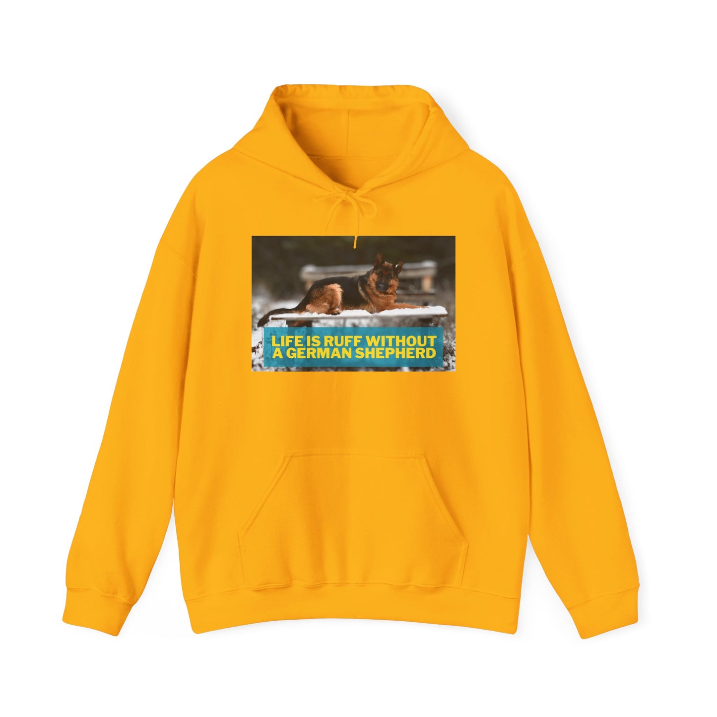 Unisex Dog Lover Hoodie With a German Shepherd Resting On Outdoor Bed In The Snow and Caption Life is Ruff Without GSD
