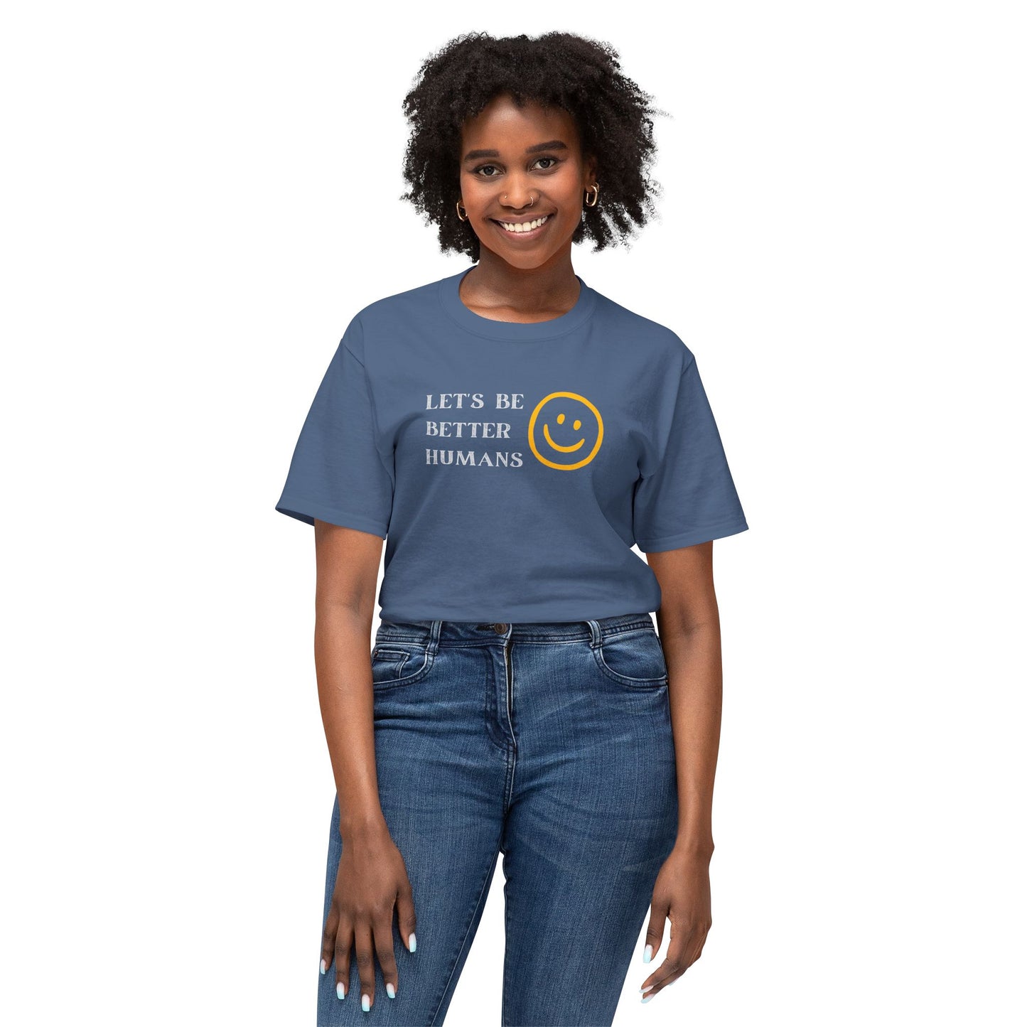 Better Humans T-Shirt: Unisex HD Cotton Tee, Inspirational Shirt, Casual Wear, Gift for Friends, Positive Message Clothing