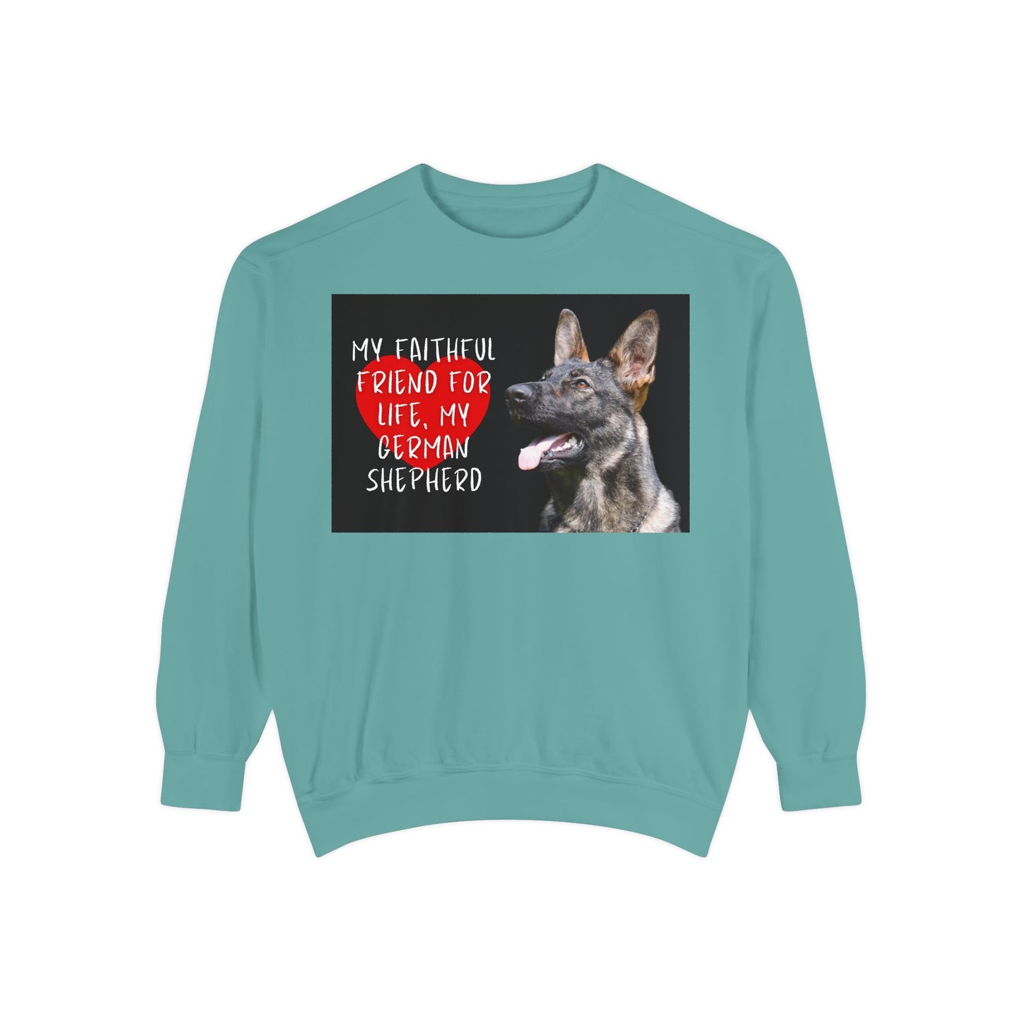 My Faithful Friend German Shepherd Sweatshirt | Unisex Garment-Dyed Pullover for Dog Lovers