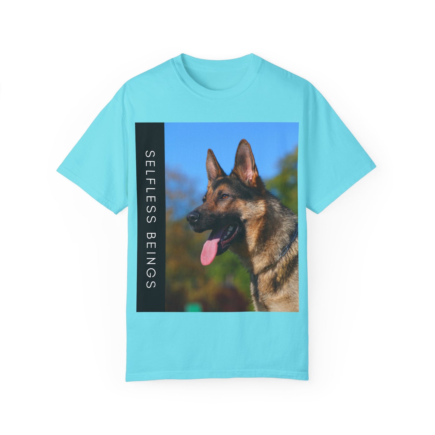 Unisex Dog Lover T-Shirt With a Portrait of a German Shepherd Over Nature Background and Caption Selfless Beings