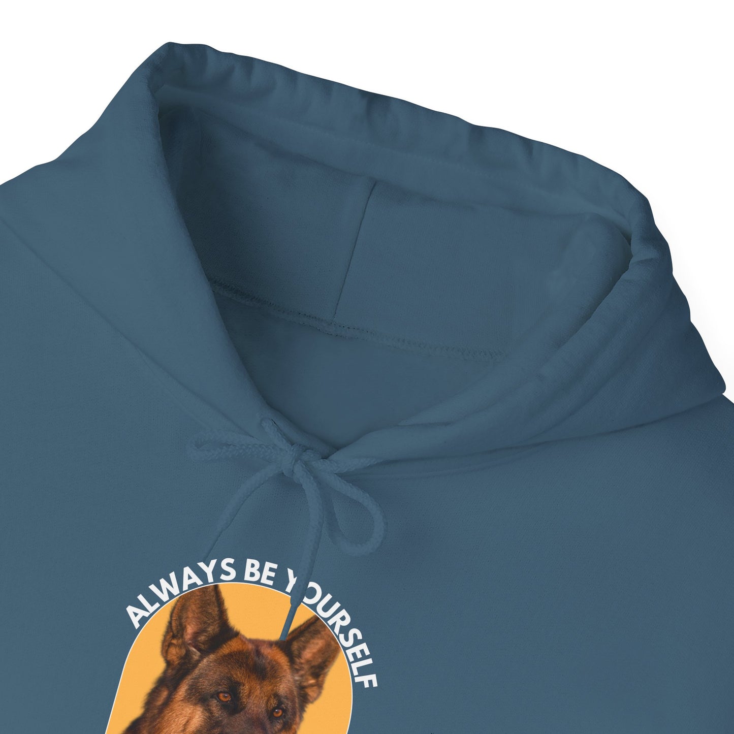Unisex Dog Lover Hoodie With a Close Up of German Shepherd and Caption Always Be Yourself Unless You Can Be A German Shepherd