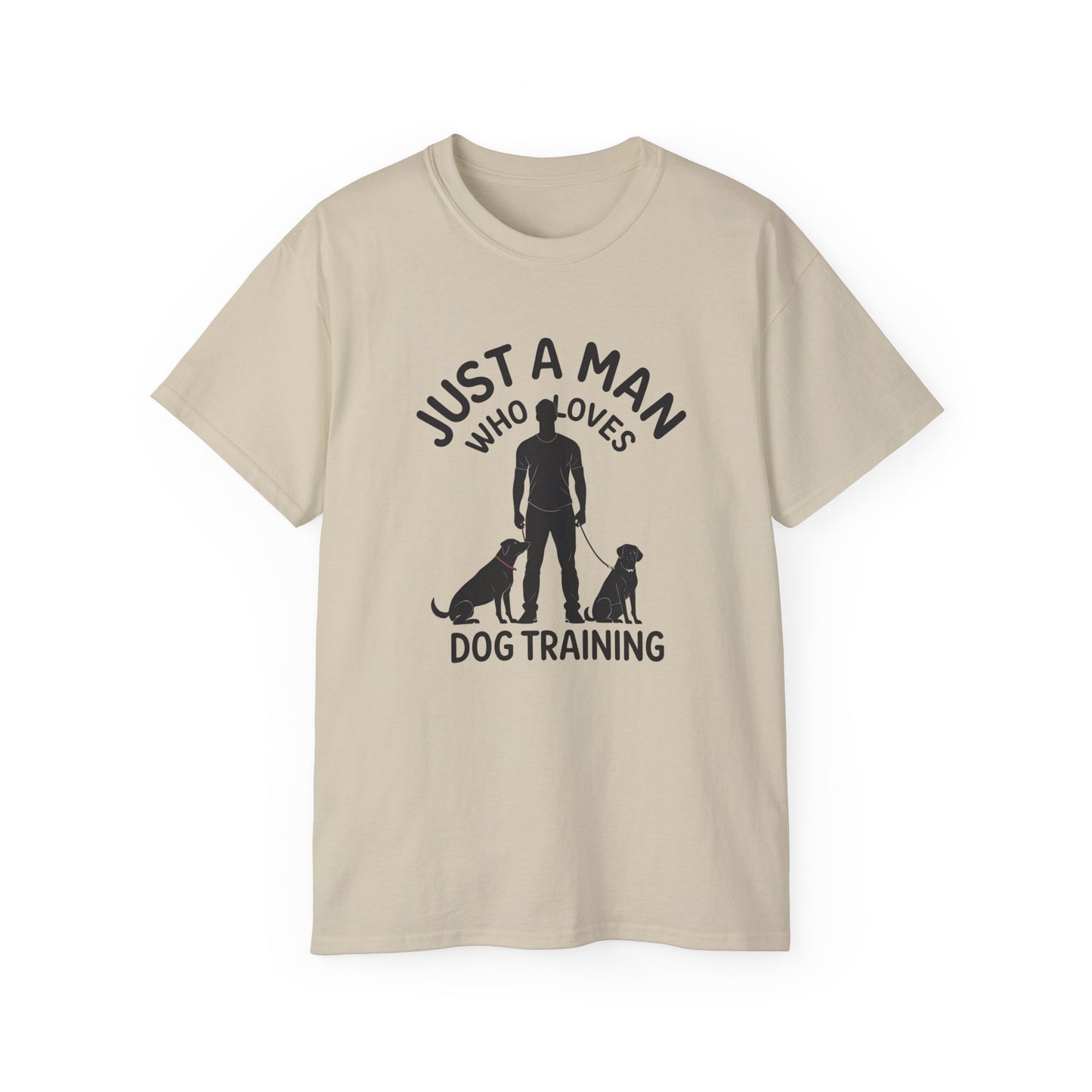 Unisex Dog Training Tee - Just A Man Who Loves Dog Training, Dog Lover Gift, Dog Owner Shirt, Casual Wear