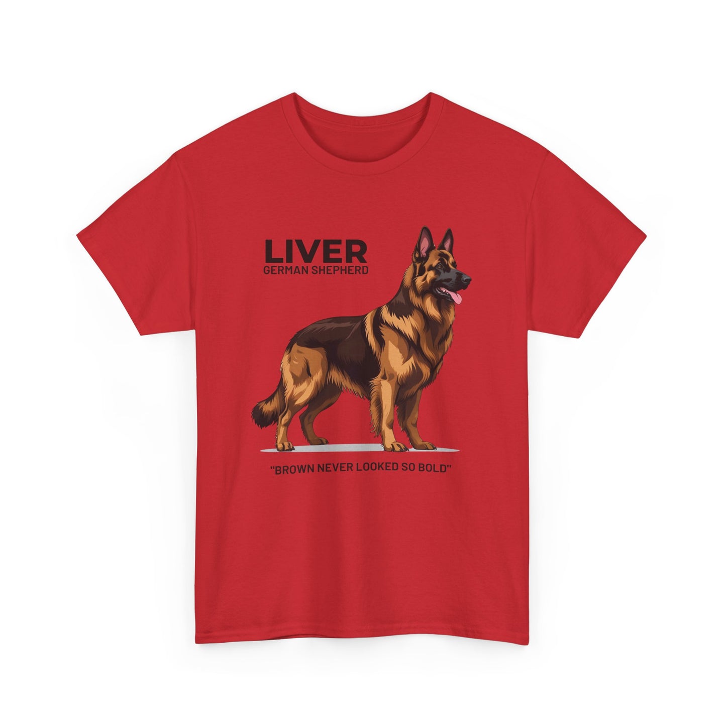 Liver German Shepherd Lover Tee - Brown Never Looked So Bold | Dog Owner Gift, Pet Parent Shirt, Animal Lover Apparel