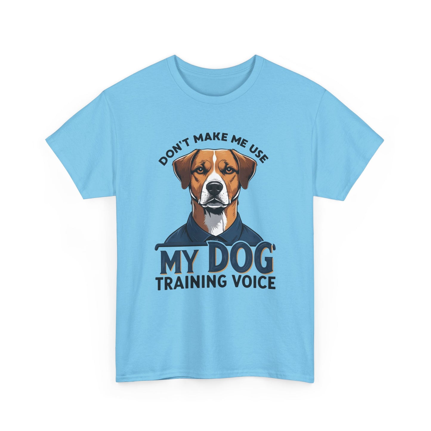 Dog Training T-Shirt - Don't Make Me Use My Dog Training Voice | Perfect Gift for Dog Owners, Casual Wear, Funny Dog Humor Shirt, Pet Training Apparel