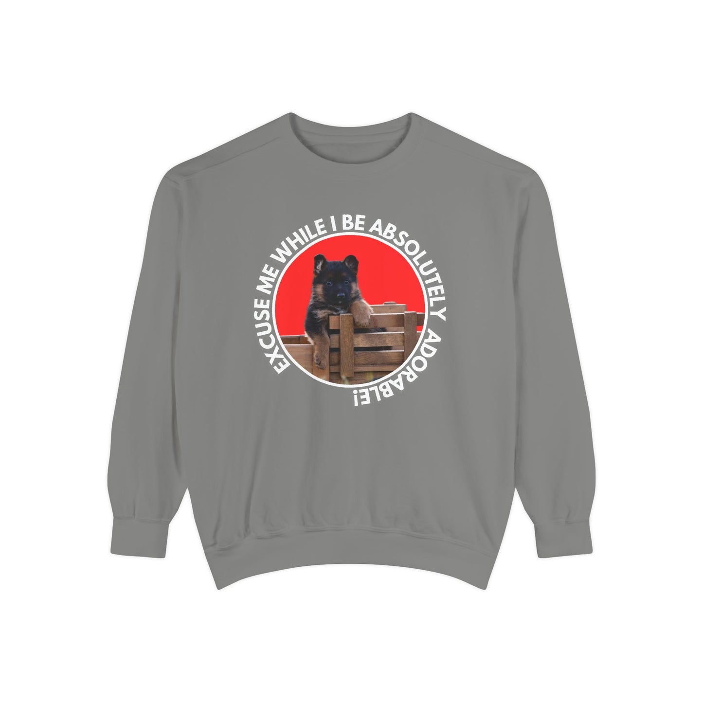 Unisex Dog Lover Sweatshirt With German Shepherd Puppy Sitting on the Toy Wooden Tractor and Caption Excuse Me While I Be Absolutely Adorable