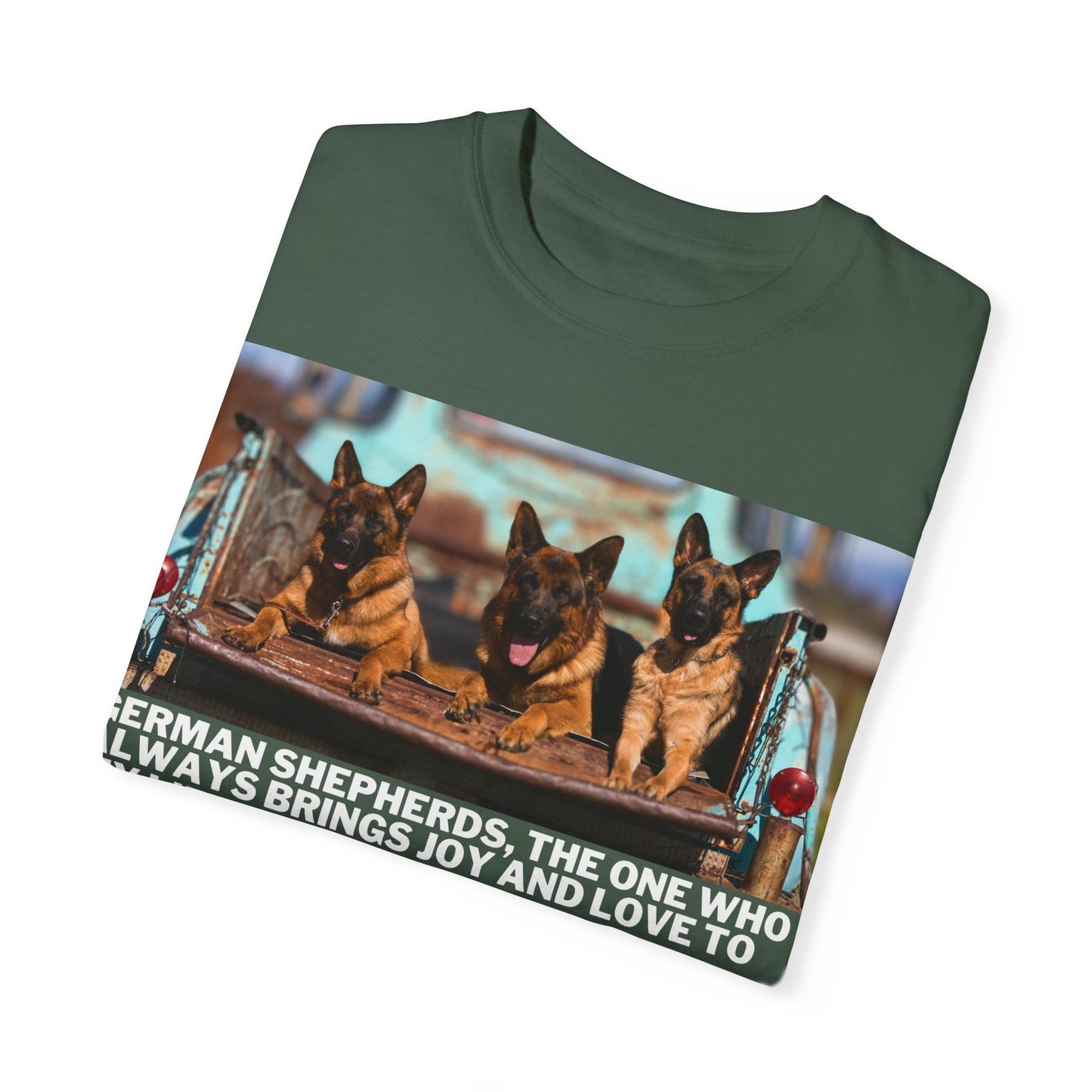 Unisex Dog Lover T-Shirt With Three German Shepherds Lying on the Truck's Cargo Bed in a Row and Caption The One Who Always Brings Joy and Love to My Love