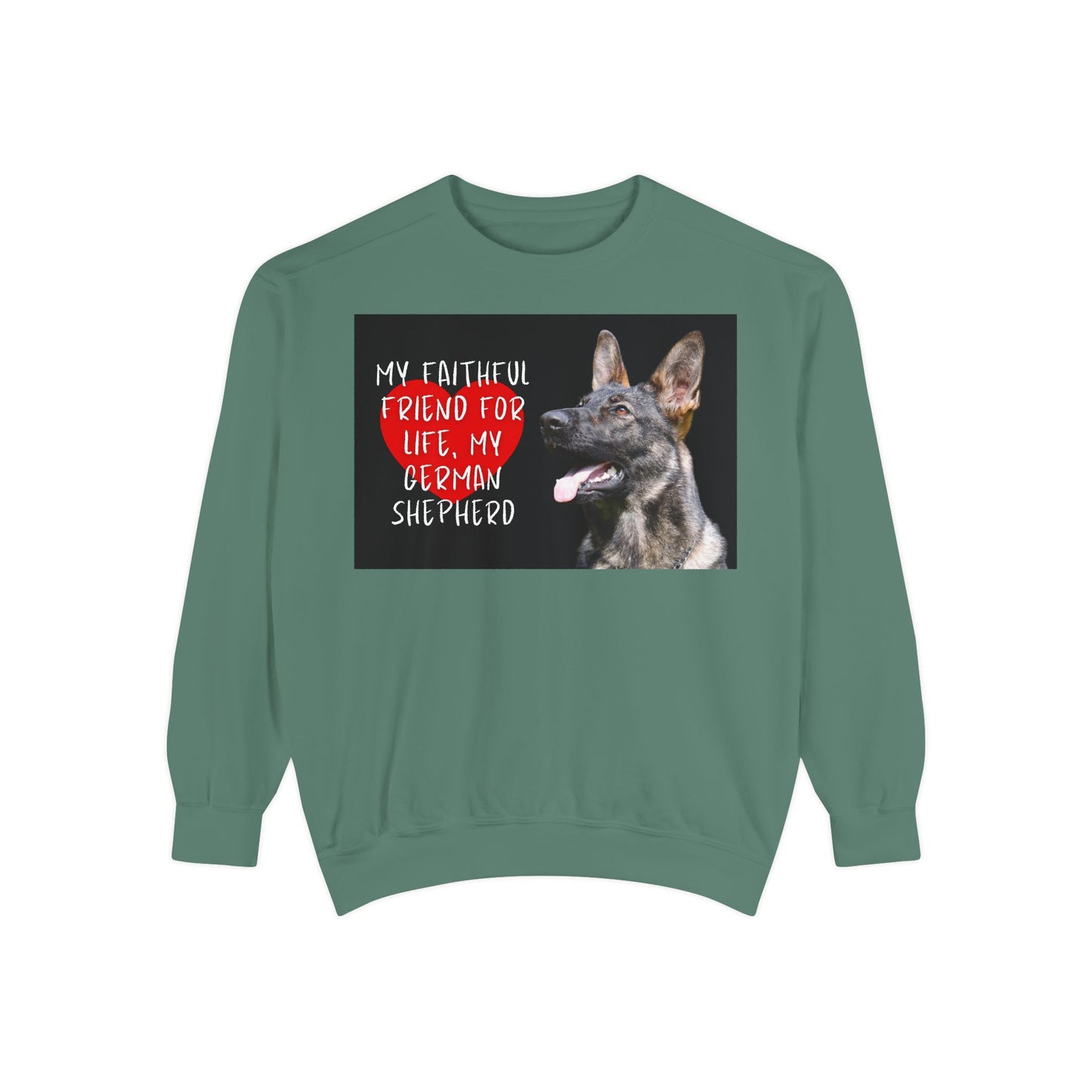 My Faithful Friend German Shepherd Sweatshirt | Unisex Garment-Dyed Pullover for Dog Lovers