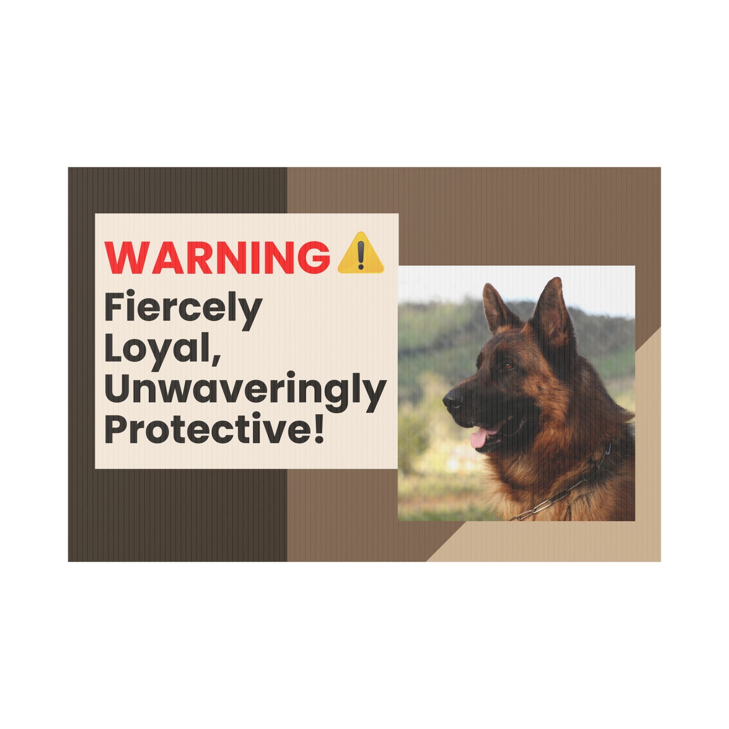 Dog Warning Yard Sign Featuring a German Shepherd and Caption Warning: Fiercely Loyal, Unwaveringly Protective