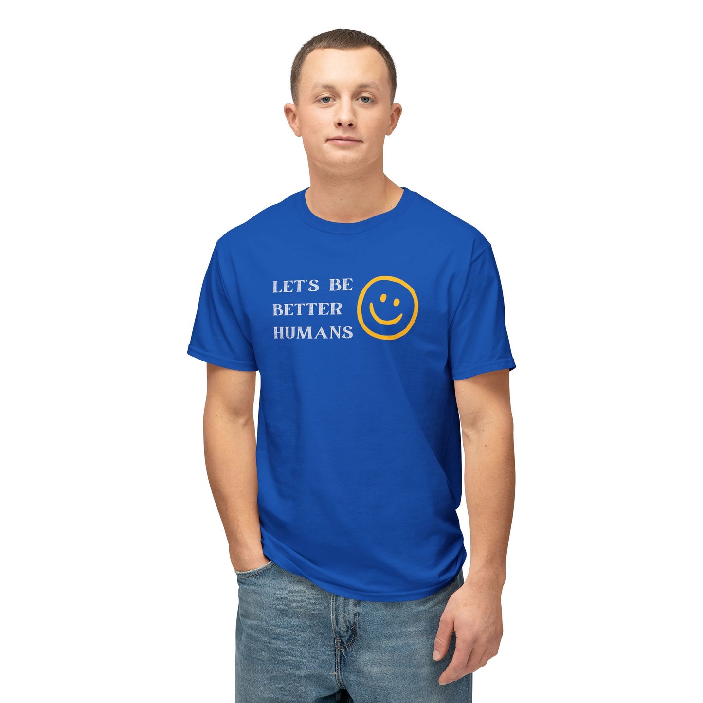 Better Humans T-Shirt: Unisex HD Cotton Tee, Inspirational Shirt, Casual Wear, Gift for Friends, Positive Message Clothing
