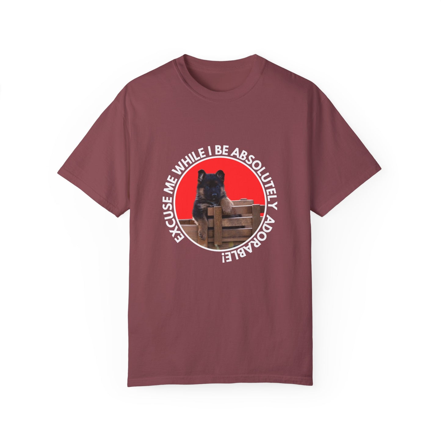 Unisex T-Shirt With Cute German Shepherd Puppy Sitting on the Toy Wooden Tractor and Caption Excuse Me While I Be Absolutely Adorable