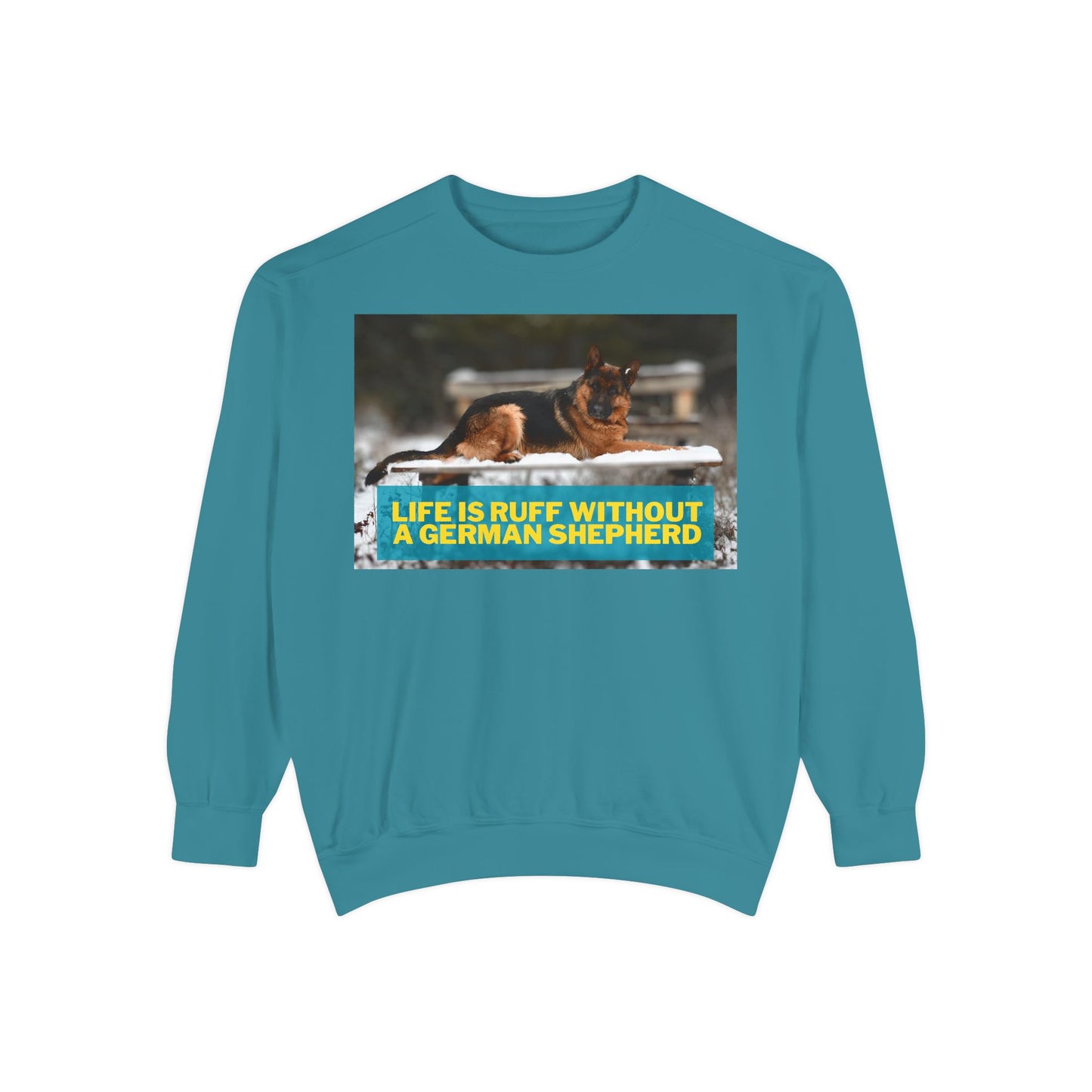 Life is Ruff Sweatshirt - Unisex Garment-Dyed Sweatshirt for Dog Lovers