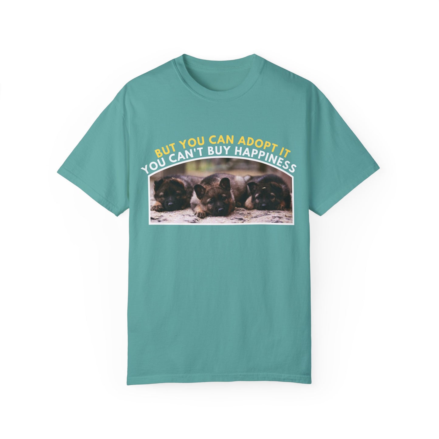 Unisex T-Shirt With Three Cute German Shepherd Puppies Sitting in a Row and Caption You Can't Buy Happiness But You Can Adopt It
