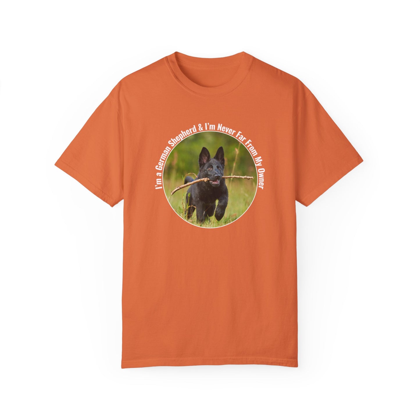 Unisex T-Shirt With Black German Shepherd Running on the Grass Holding a Stick in the Mouth and Quote I’m a German Shepherd and I’m Never Far From My Owner