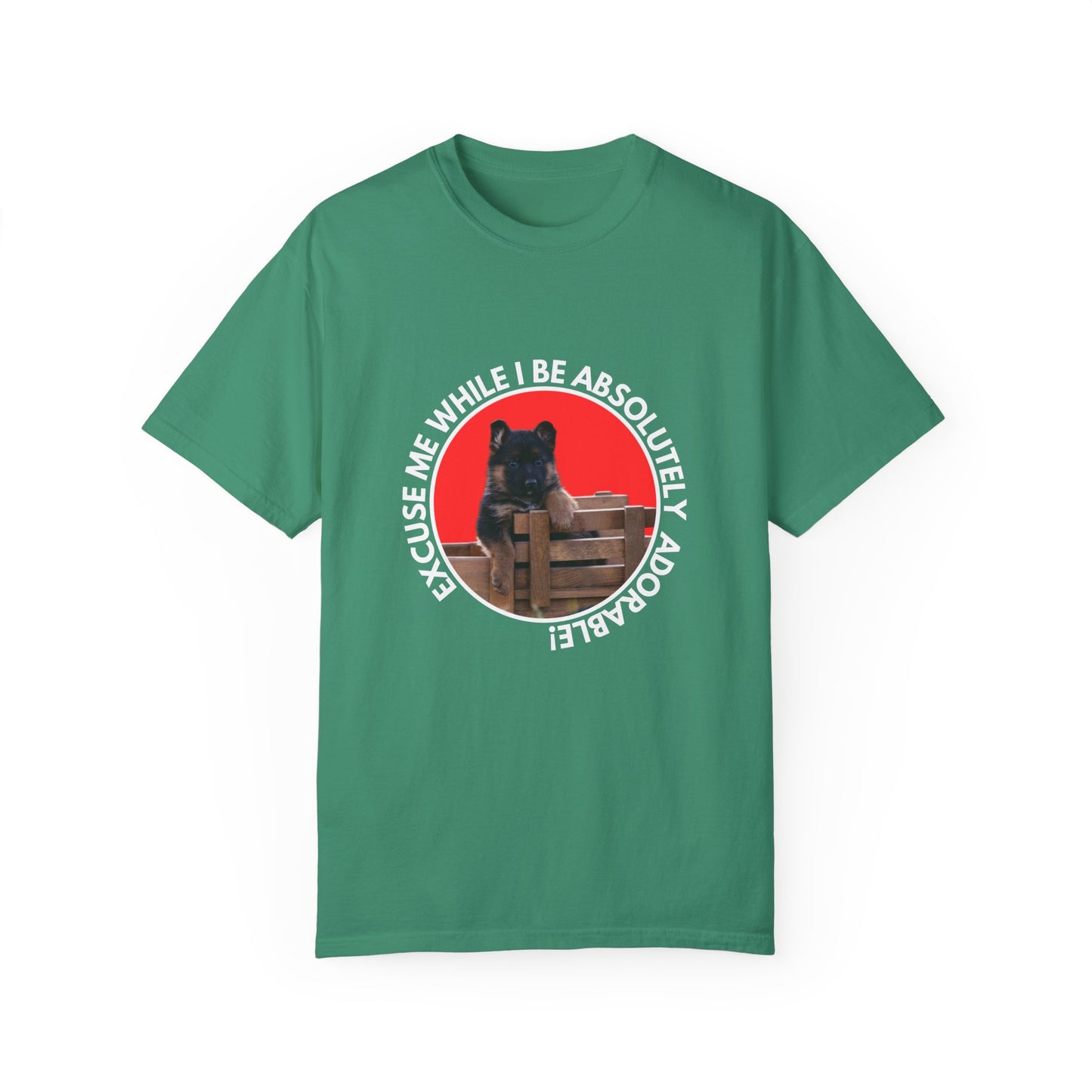 Unisex T-Shirt With Cute German Shepherd Puppy Sitting on the Toy Wooden Tractor and Caption Excuse Me While I Be Absolutely Adorable