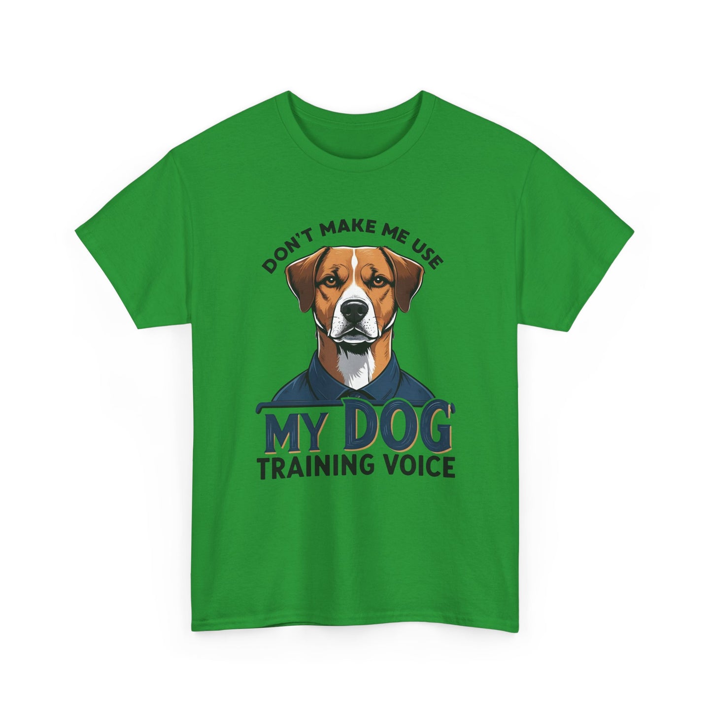 Dog Training T-Shirt - Don't Make Me Use My Dog Training Voice | Perfect Gift for Dog Owners, Casual Wear, Funny Dog Humor Shirt, Pet Training Apparel