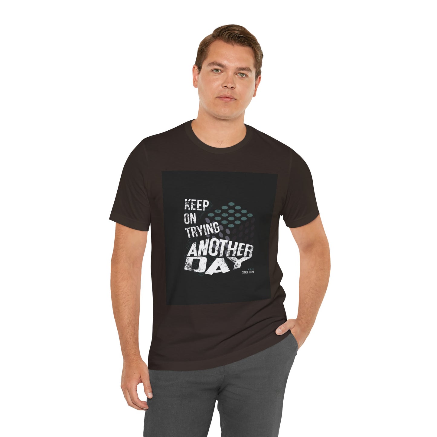 Motivational Graphic Tee - Keep on Trying Another Day, Unisex Short Sleeve Shirt, Inspirational Gift, Casual Wear, Self-Care Apparel