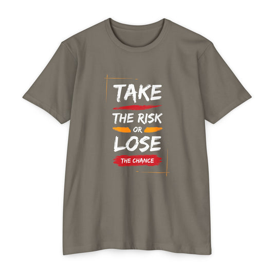 Motivational T-Shirt - Take the Risk or Lose the Chance | Inspirational Apparel for Dreamers, Casual Wear, Gift for Adventurers
