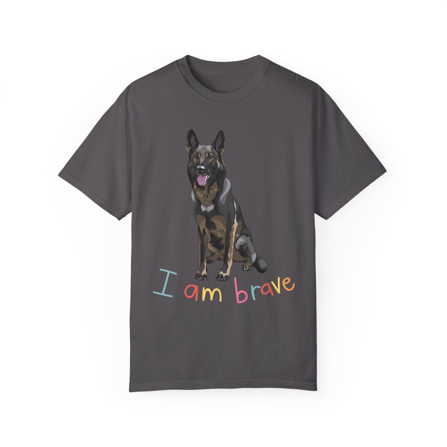Unisex T-Shirt With a German Shepherd Sloppily Sitting Leaving Tongue Out and Caption I Am Brave