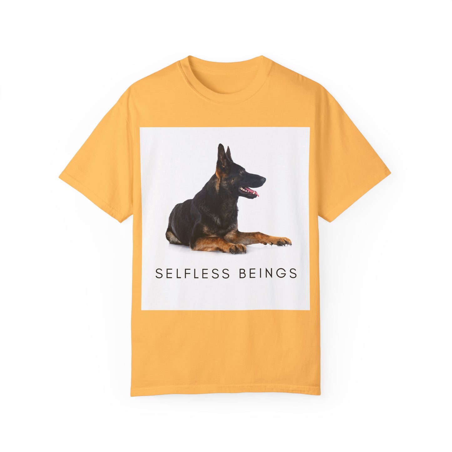 Unisex Dog Lover T-Shirt With a German Shepherd Sitting for a Pose and Caption Selfless Beings