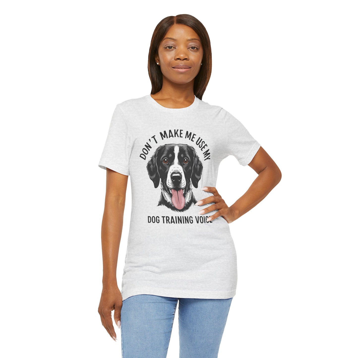 Dog Training T-Shirt - Don't Make Me Use My Dog Training Voice, Funny Pet Owner Gift, Canine Training Apparel
