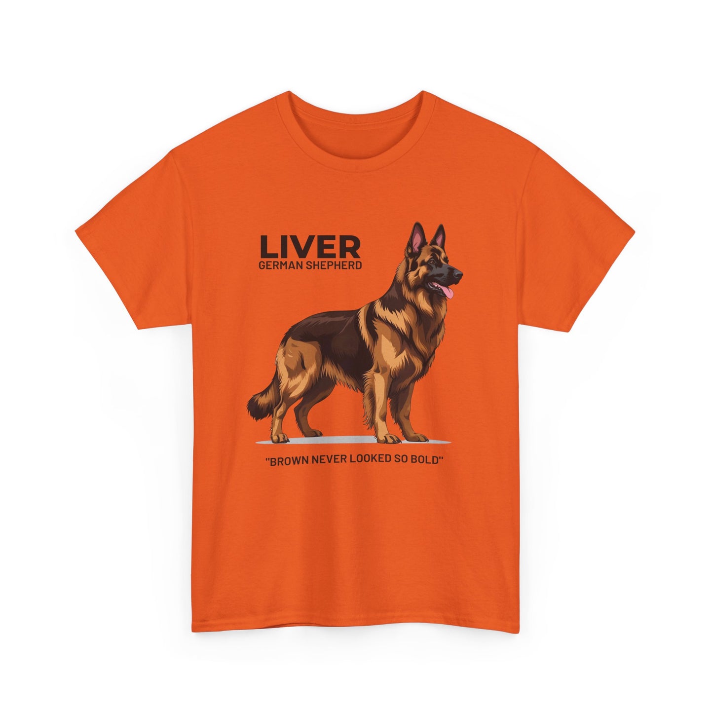 Liver German Shepherd Lover Tee - Brown Never Looked So Bold | Dog Owner Gift, Pet Parent Shirt, Animal Lover Apparel