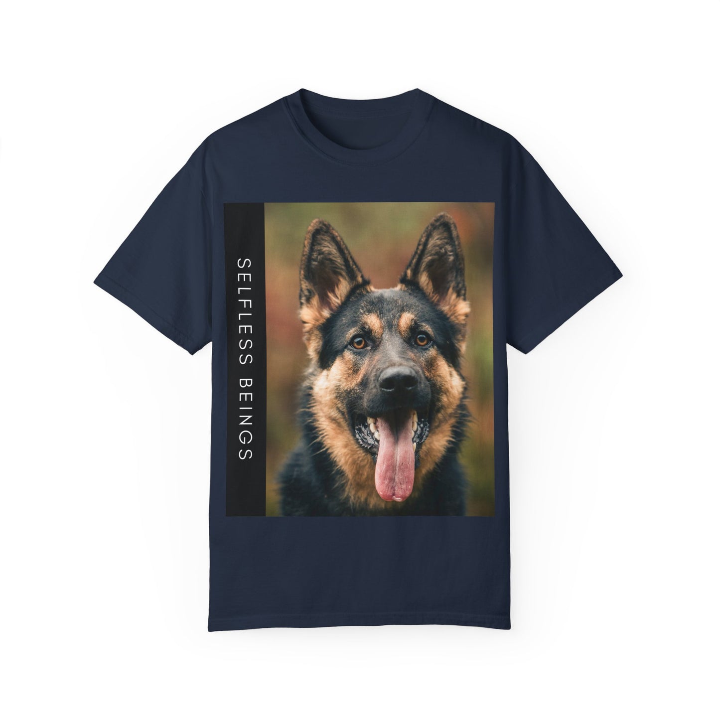Unisex Dog Lover T-Shirt With Close Up of German Shepherd Leaving His Tongue Out and Caption Selfless Beings