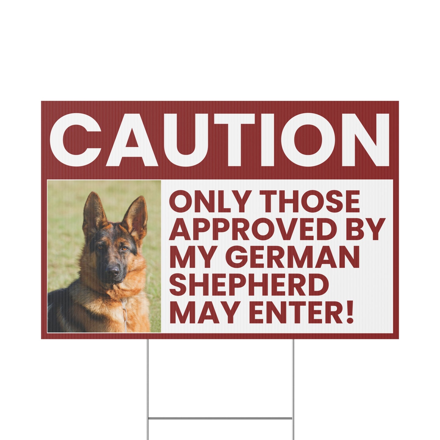 German Shepherd Plastic Yard Sign - Only Those Approved by My German Shepherd May Enter!