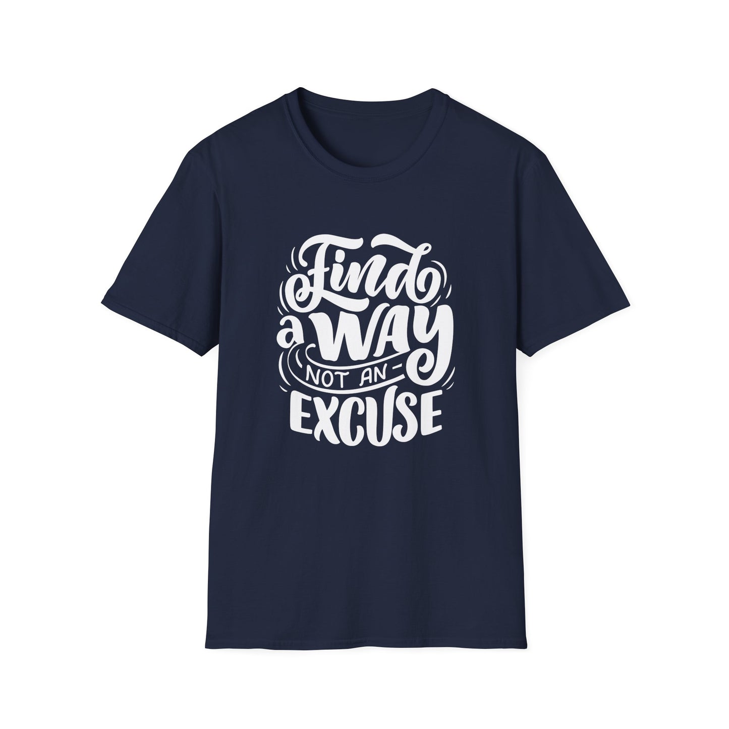 Inspirational Unisex T-Shirt - Find a Way Not an Excuse, Motivational Tee, Gift for Friends, Casual Wear, Year-Round Style