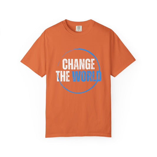 Unisex Garment-Dyed T-Shirt - Change the World, Casual Tee, Motivational Shirt, Eco-Friendly Fashion, Gift for Activists, Everyday Wear