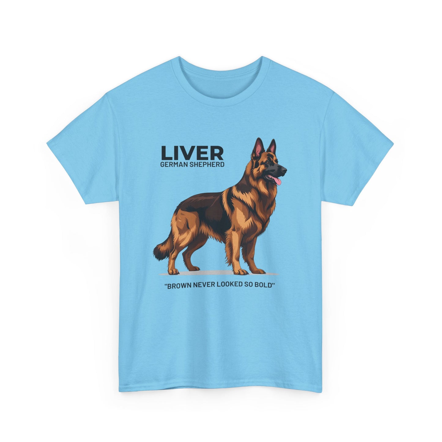 Liver German Shepherd Lover Tee - Brown Never Looked So Bold | Dog Owner Gift, Pet Parent Shirt, Animal Lover Apparel