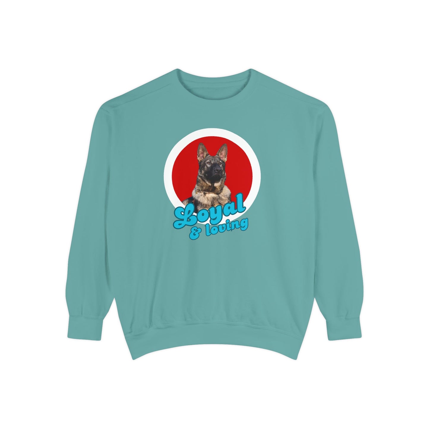 Unisex Dog Lover Sweatshirt With Close Up of German Shepherd and Caption Loyal & Loving