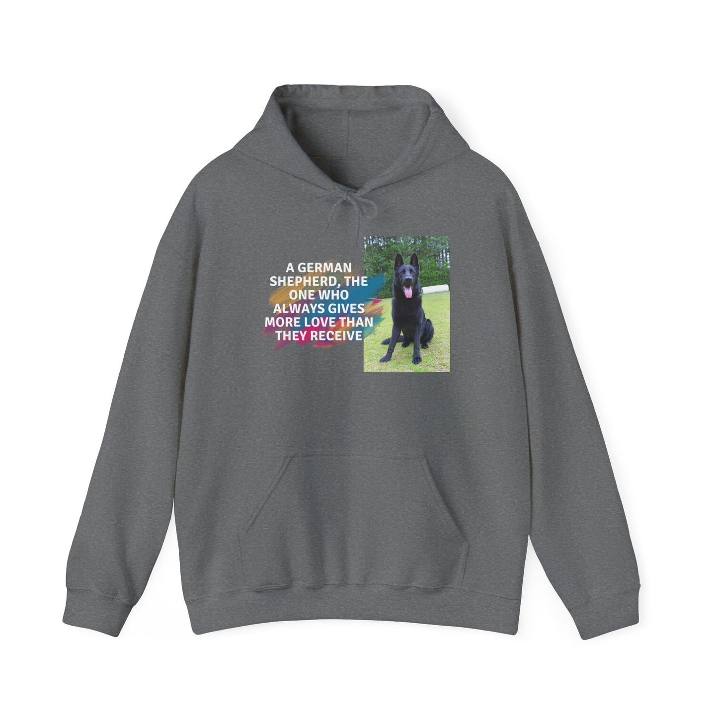 Unisex Dog Lover Hoodie With Black German Shepherd and Quote The One Who Always Gives More Love Than They Receive