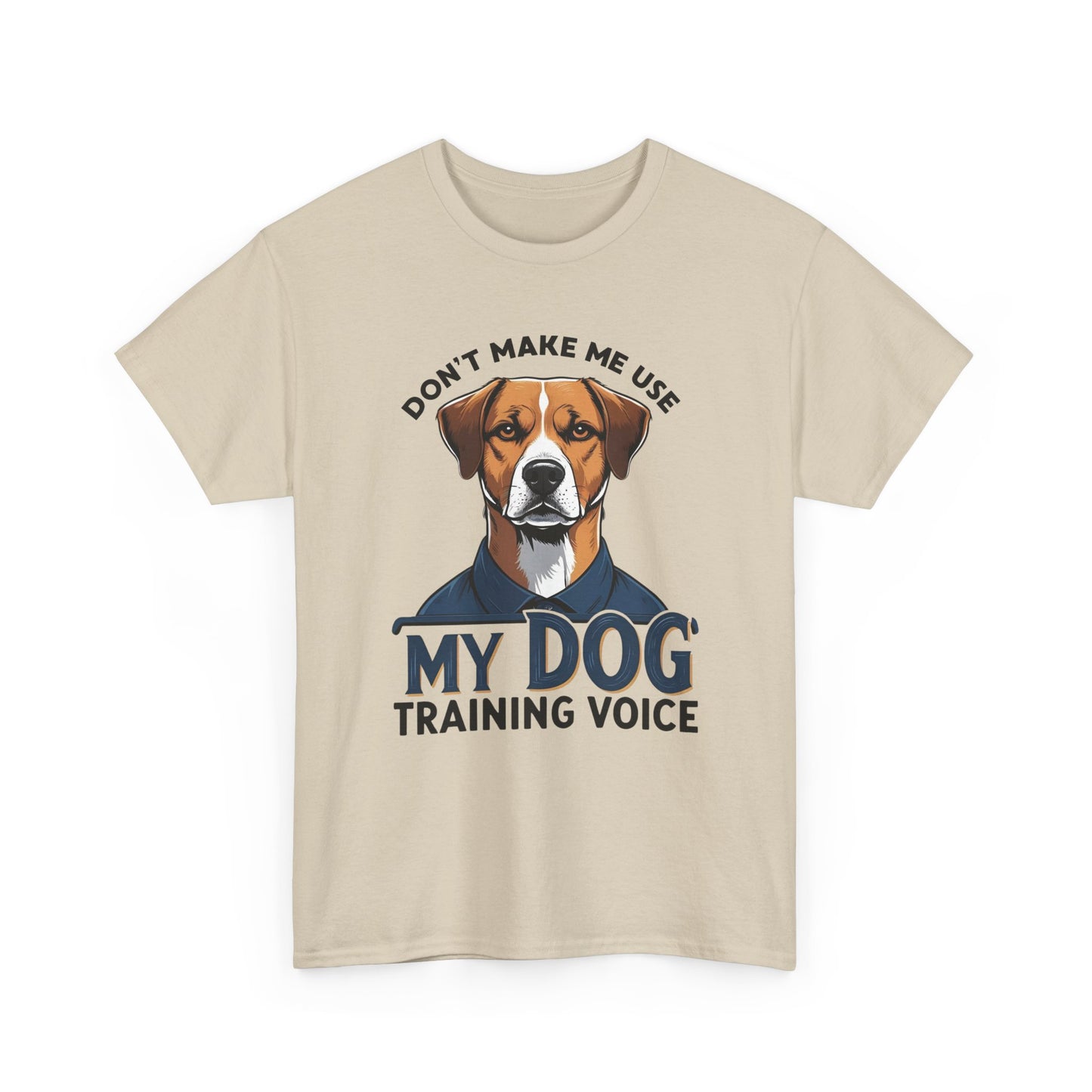 Dog Training T-Shirt - Don't Make Me Use My Dog Training Voice | Perfect Gift for Dog Owners, Casual Wear, Funny Dog Humor Shirt, Pet Training Apparel