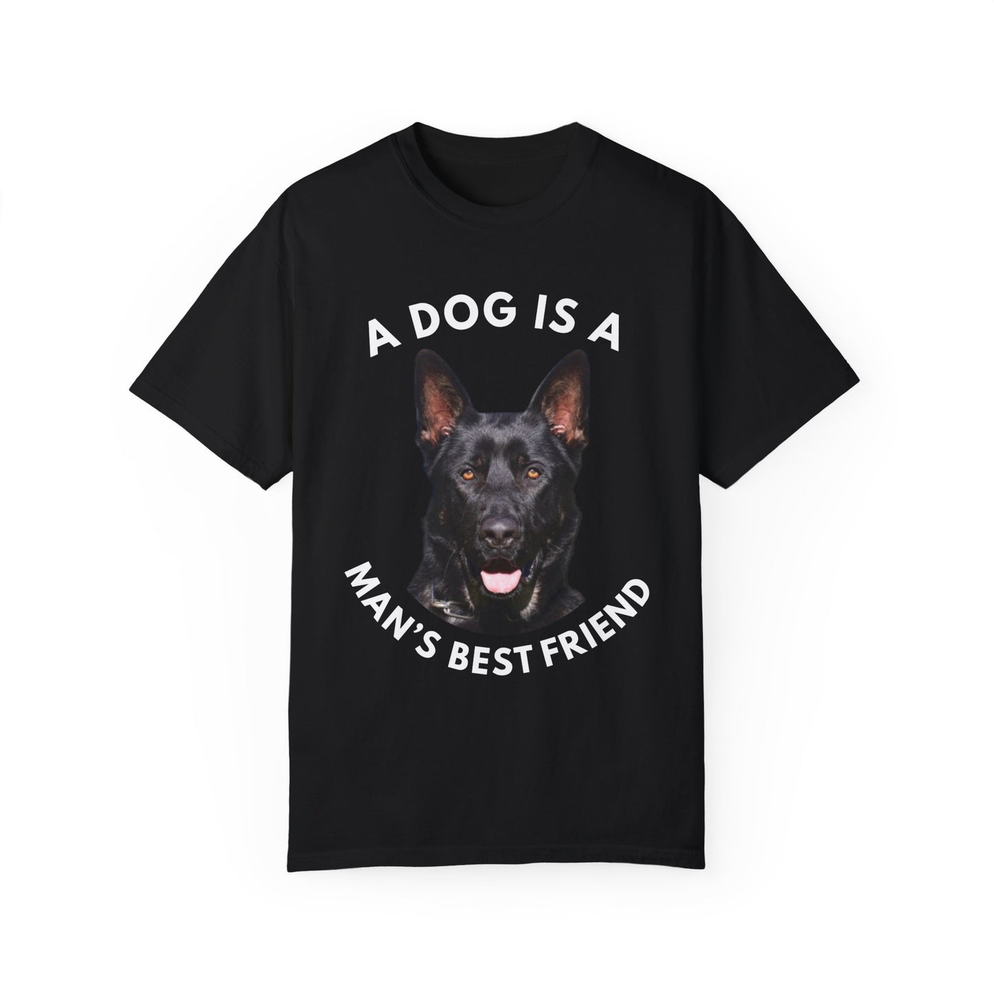 Unisex T-Shirt With Close Up Face of Giant German Shepherd and Quote A Dog Is A Man's Best Friend