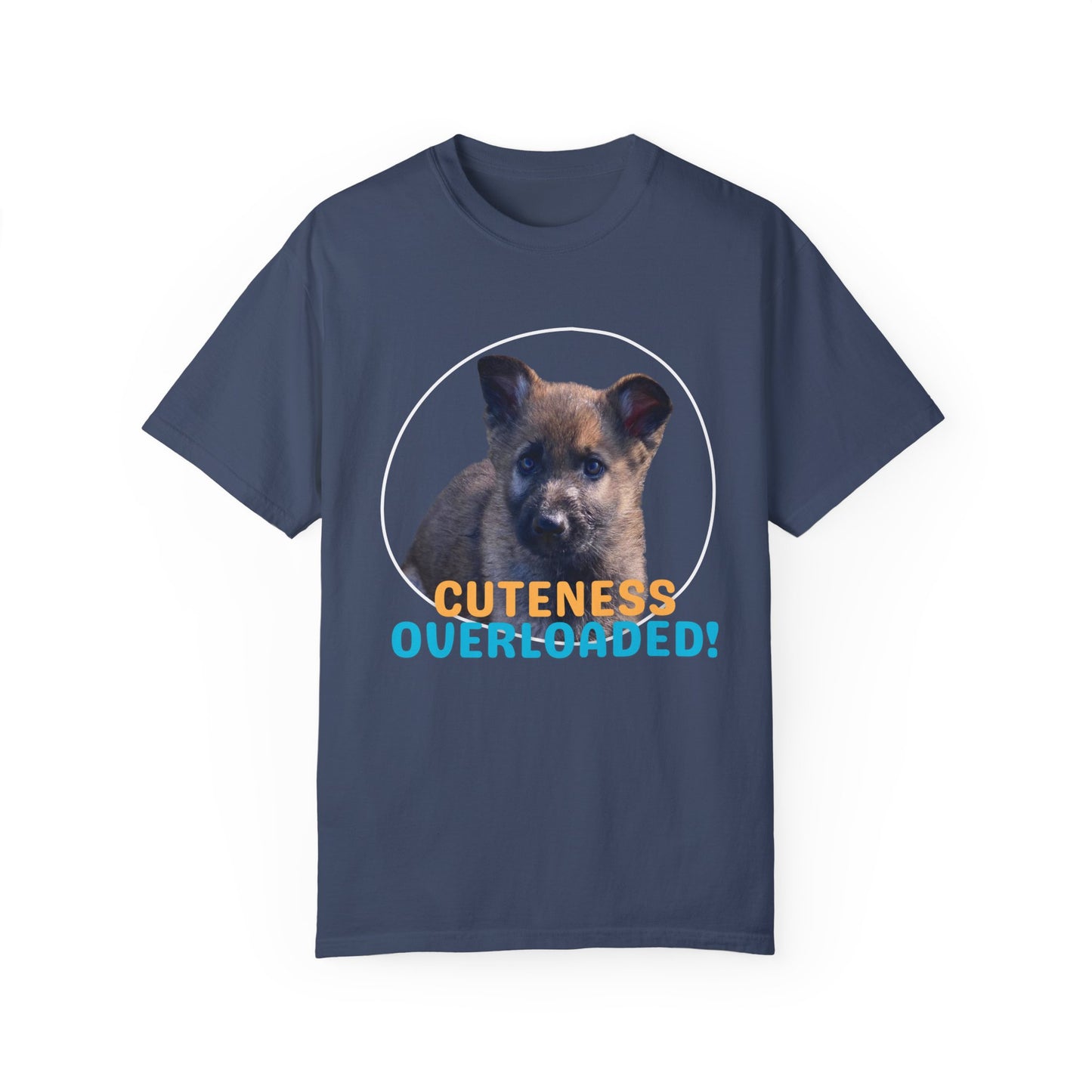 Unisex Dog Lover's T-Shirt With Cute German Shepherd Puppy and Caption Cuteness Overloaded