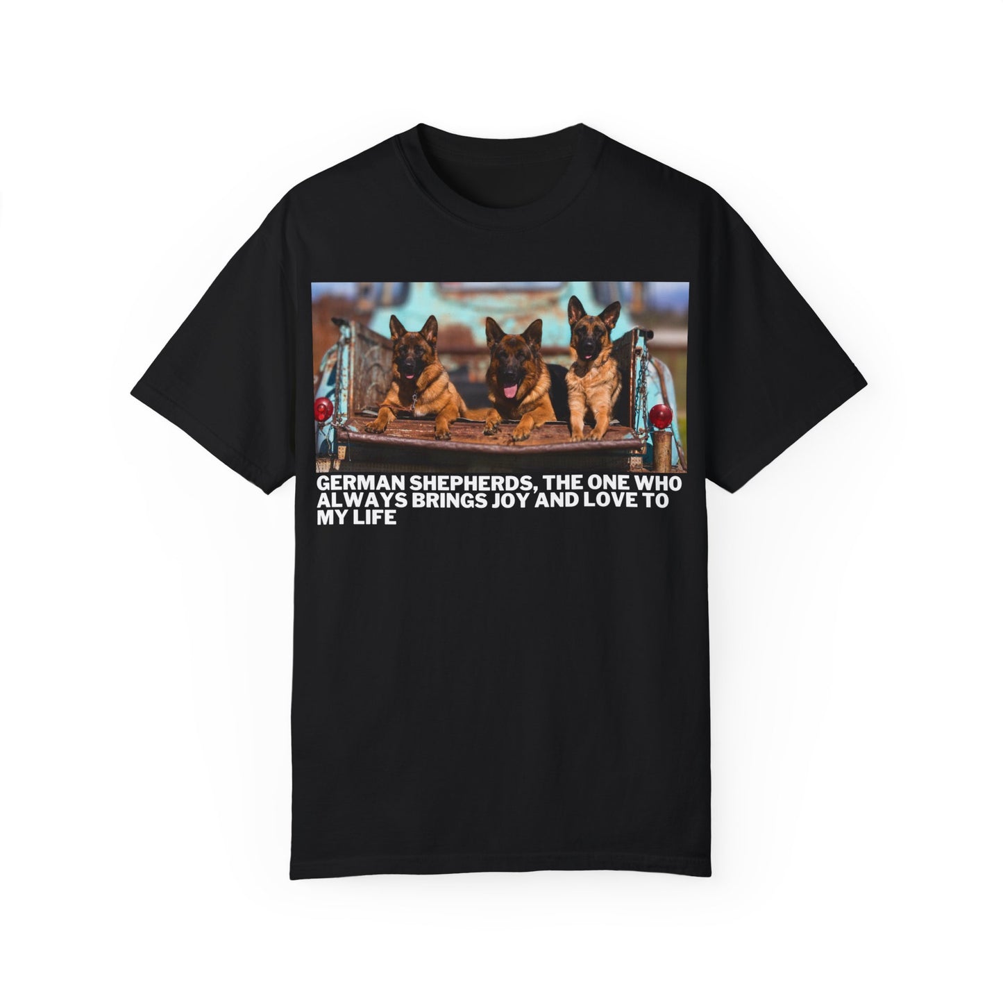 Unisex Dog Lover T-Shirt With Three German Shepherds Lying on the Truck's Cargo Bed in a Row and Caption The One Who Always Brings Joy and Love to My Love