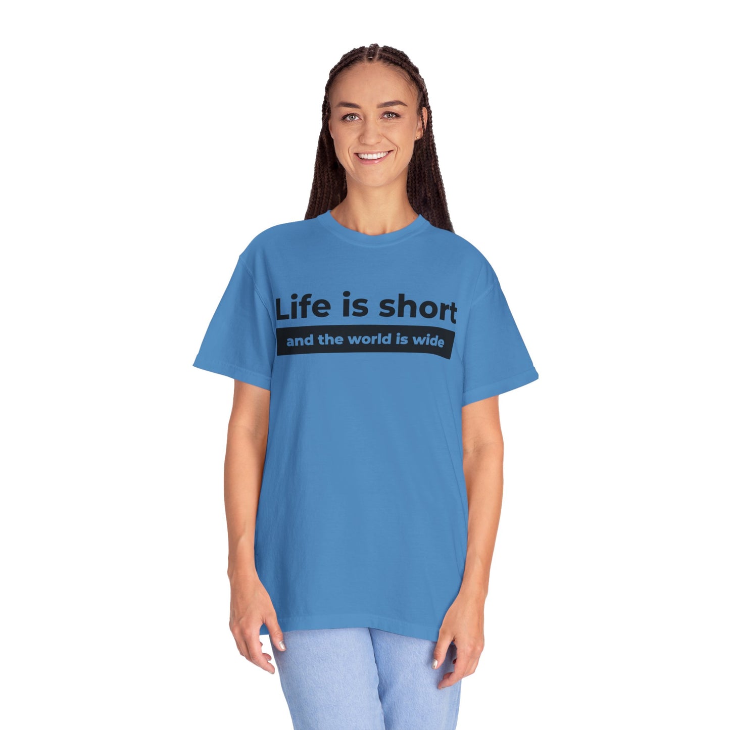 Garment-Dyed T-Shirt with Inspirational Quote | Life is short and the world is wide, Casual Wear, Unisex Style, Gift for Travelers