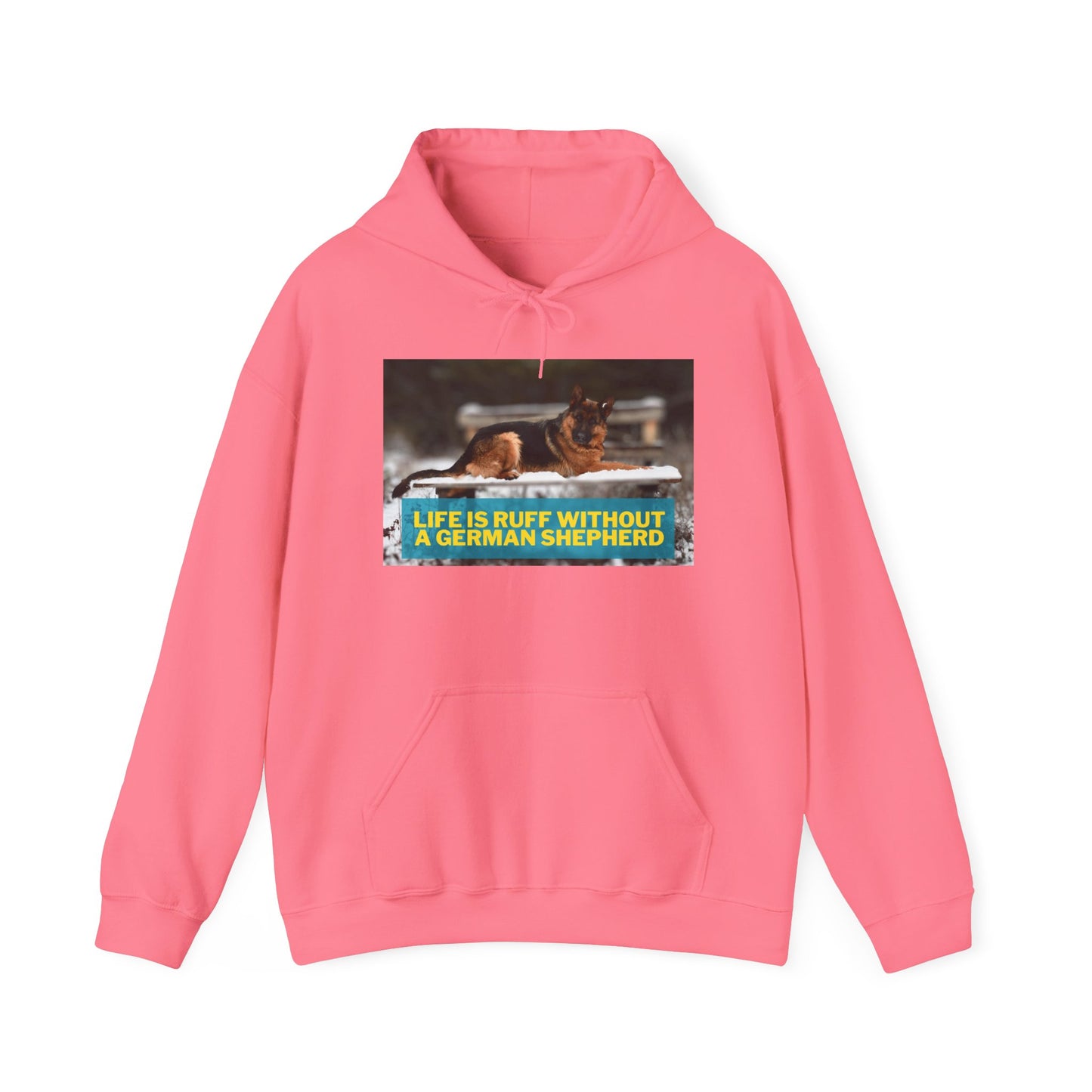 Unisex Dog Lover Hoodie With a German Shepherd Resting On Outdoor Bed In The Snow and Caption Life is Ruff Without GSD