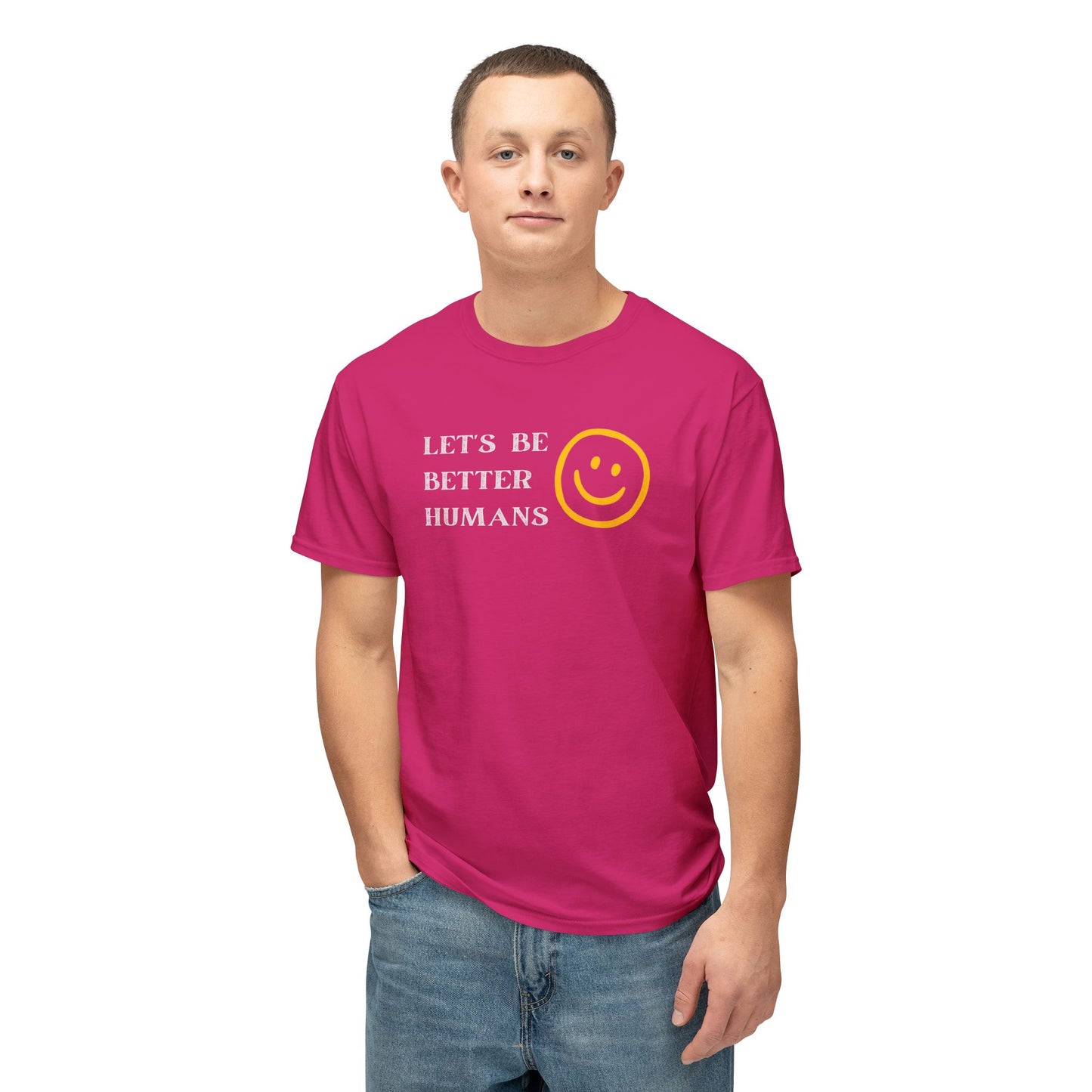 Better Humans T-Shirt: Unisex HD Cotton Tee, Inspirational Shirt, Casual Wear, Gift for Friends, Positive Message Clothing