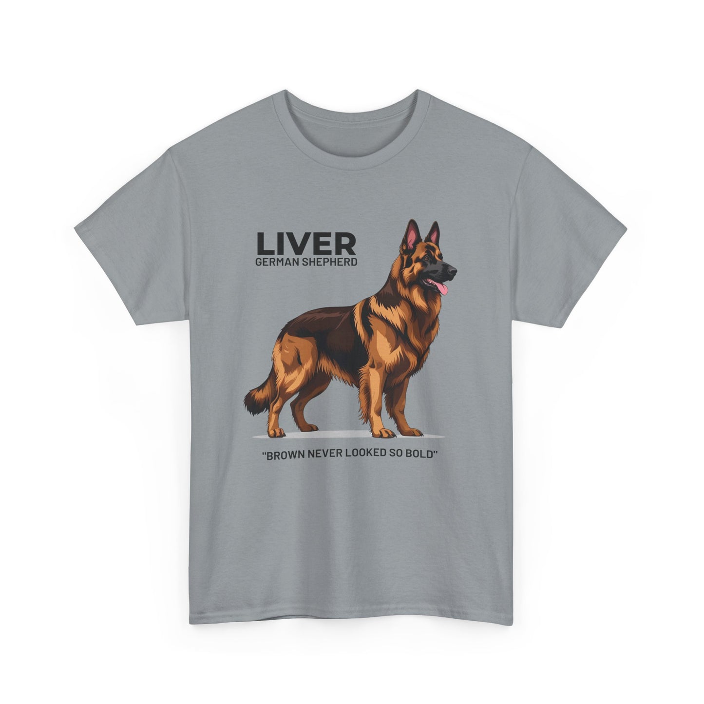 Liver German Shepherd Lover Tee - Brown Never Looked So Bold | Dog Owner Gift, Pet Parent Shirt, Animal Lover Apparel