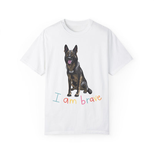 Unisex T-Shirt With a German Shepherd Sloppily Sitting Leaving Tongue Out and Caption I Am Brave