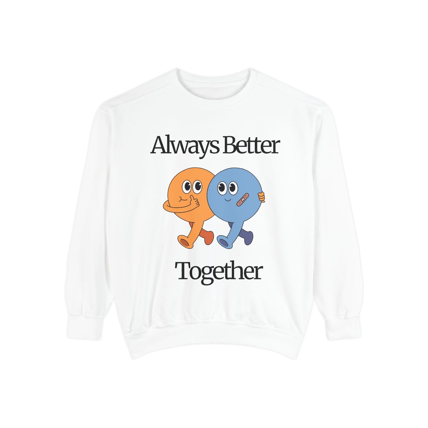 Unisex Valentine's Day Sweatshirt With Two Funny Characters and Caption Always Better Together