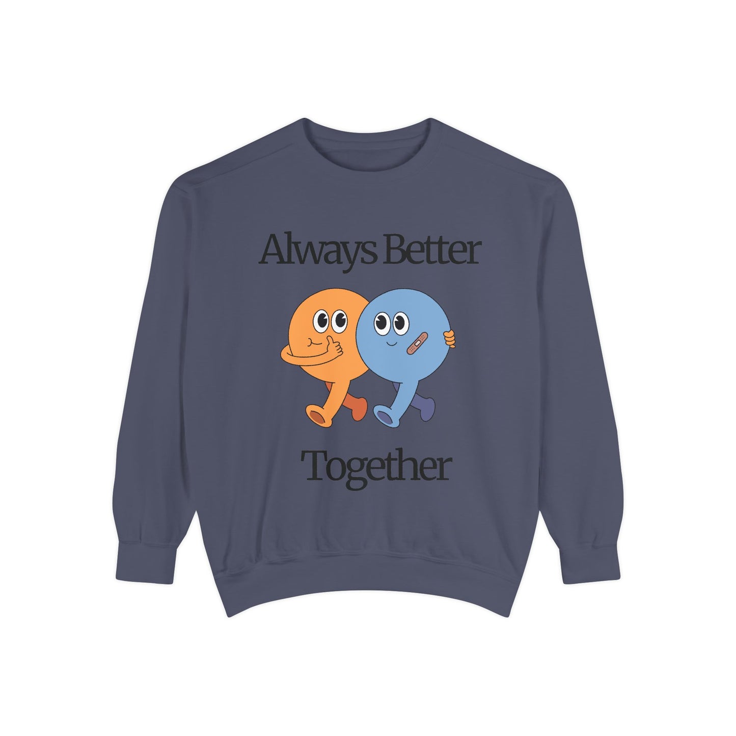 Unisex Valentine's Day Sweatshirt With Two Funny Characters and Caption Always Better Together