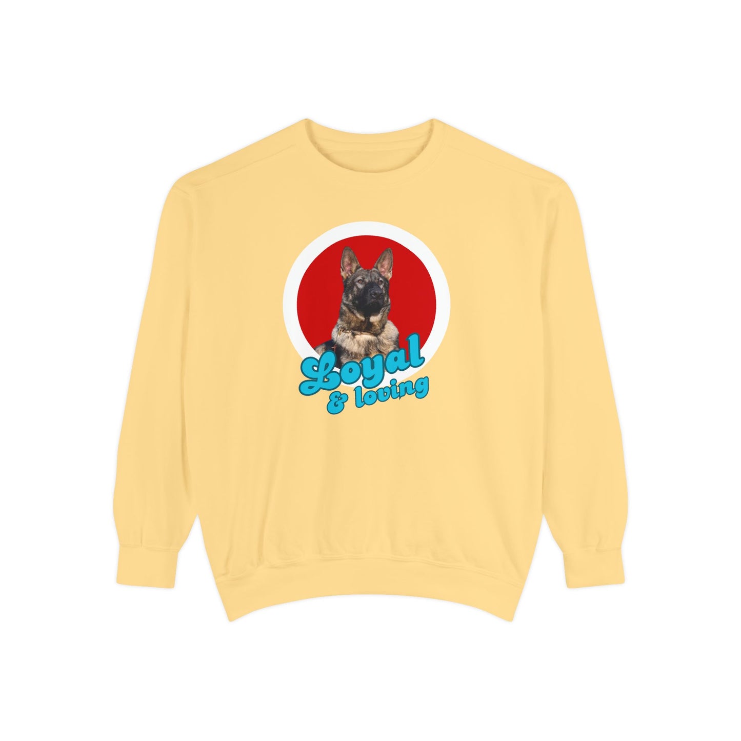 Unisex Dog Lover Sweatshirt With Close Up of German Shepherd and Caption Loyal & Loving