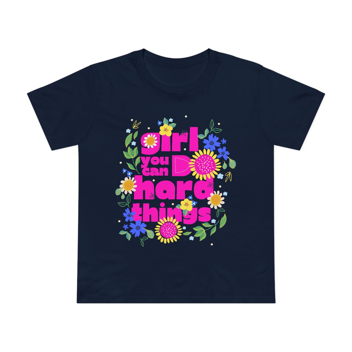 Empowering Floral Women’s Tee - Girls You Can Do hard Thing, Motivational Shirt, Gift for Her, Positive Affirmation Top, Spring Fashion Fête