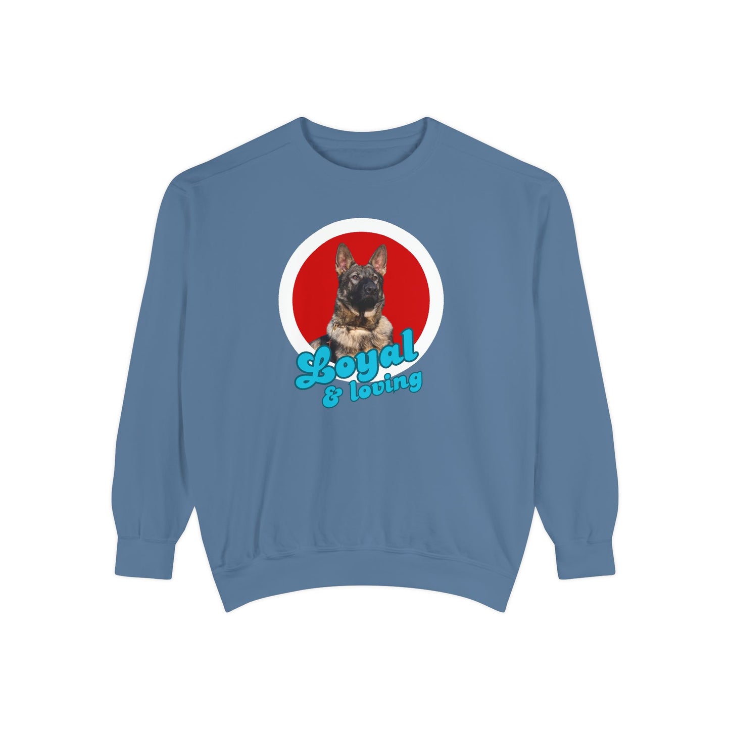 Unisex Dog Lover Sweatshirt With Close Up of German Shepherd and Caption Loyal & Loving