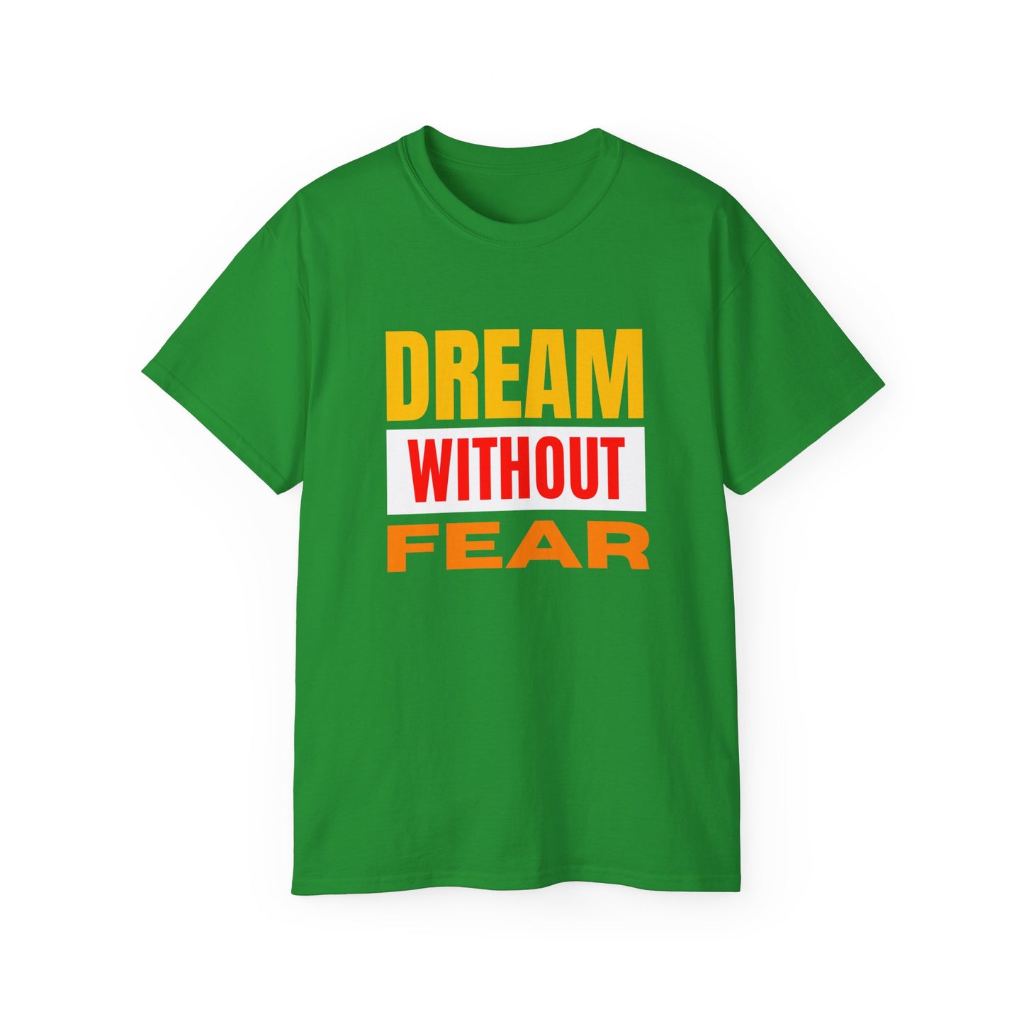 Inspirational Tee - "Dream Without Fear", Motivational Shirt, Gift for Dreamers, Casual Wear, Encouraging Apparel, Unisex Fashion