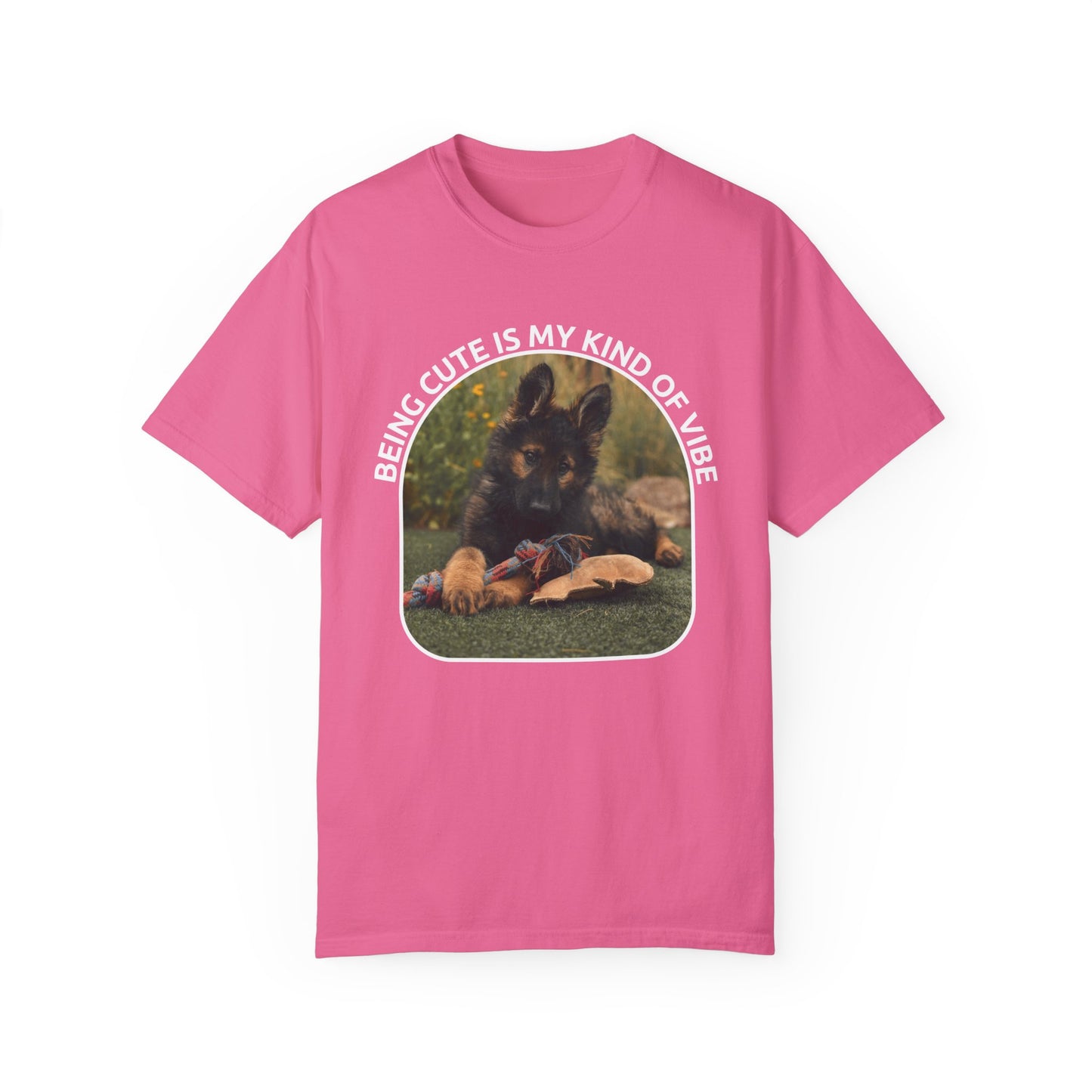Unisex Dog Lover's T-Shirt With a German Shepherd Puppy and Caption Being Cute is My Kind of Vibe